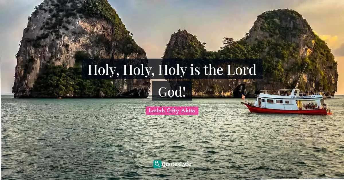 Holy, Holy, Holy is the Lord God!