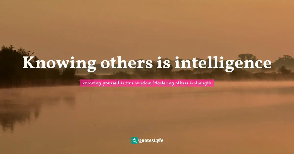 Knowing others is intelligence
