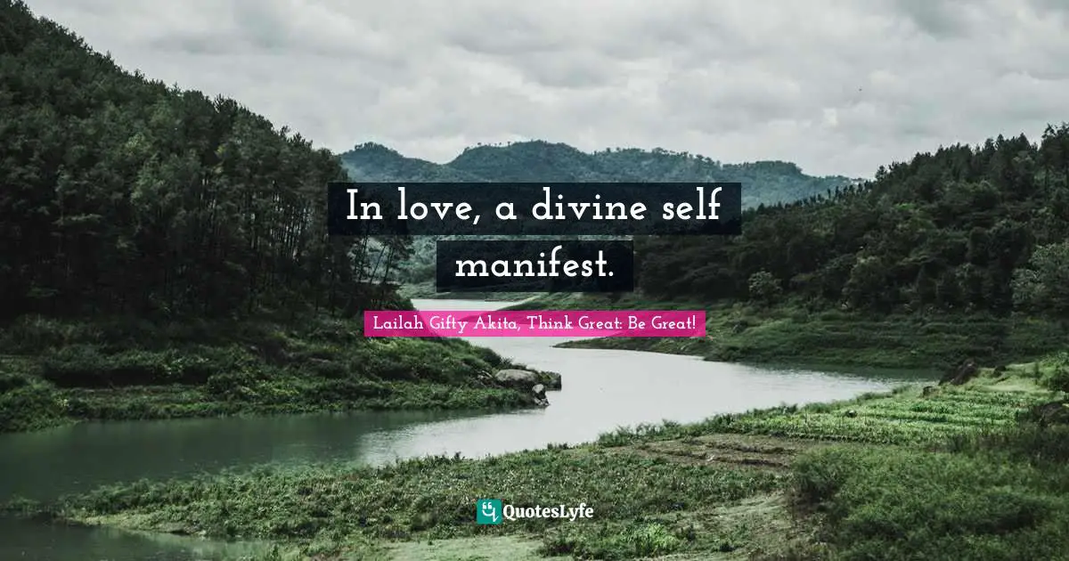 In love, a divine self manifest.