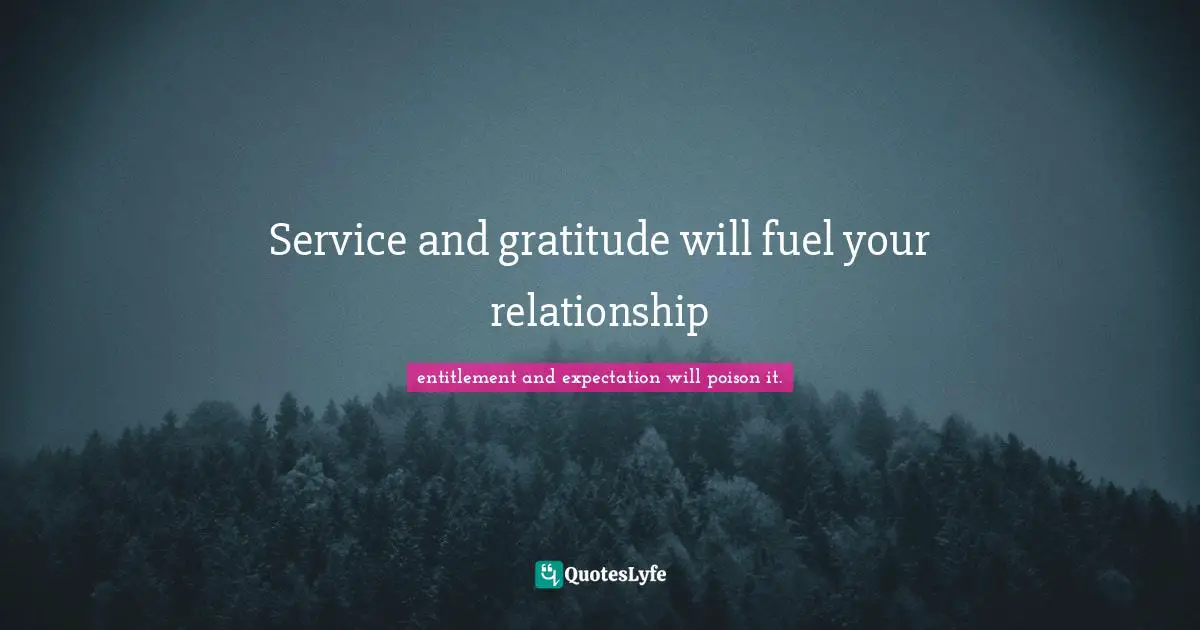 Service and gratitude will fuel your relationship