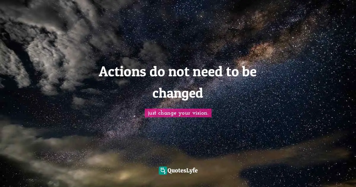 Actions do not need to be changed