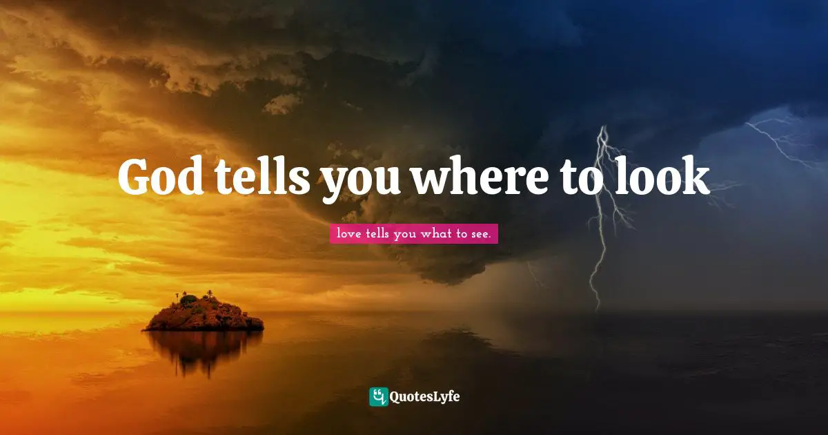 God tells you where to look