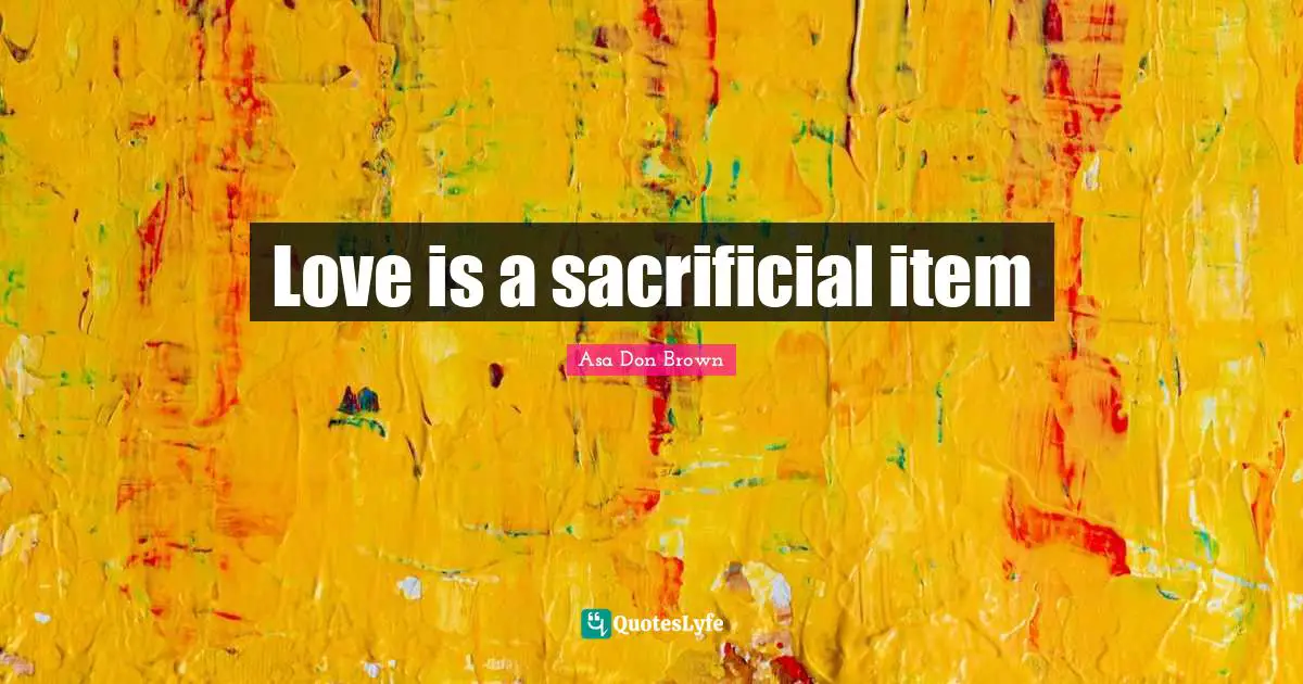 Love is a sacrificial item