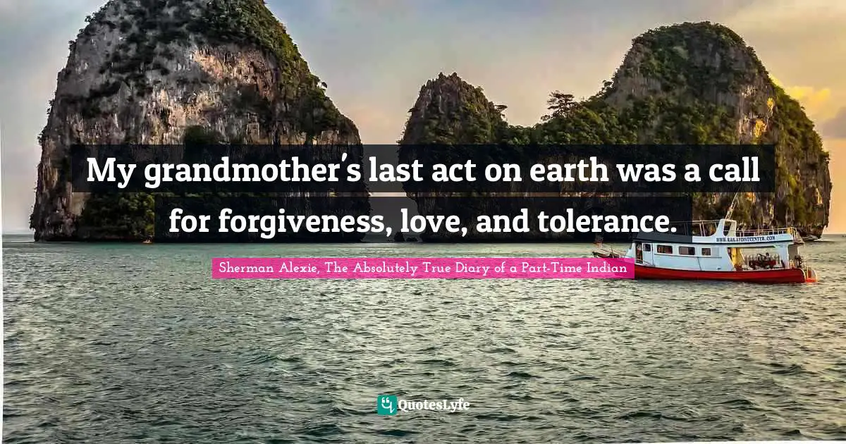 My grandmother's last act on earth was a call for forgiveness, love, and tolerance.