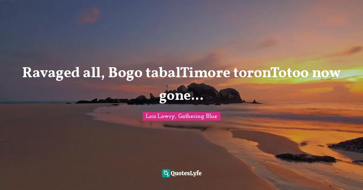 Ravaged all, Bogo tabalTimore toronTotoo now gone...
