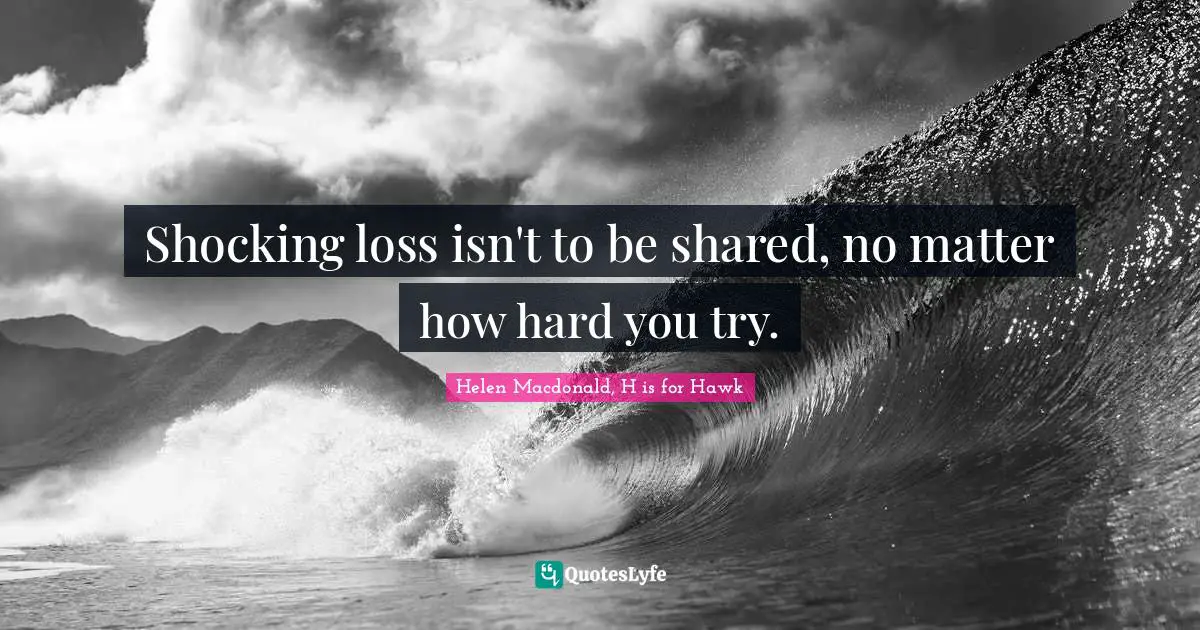 Shocking loss isn't to be shared, no matter how hard you try.
