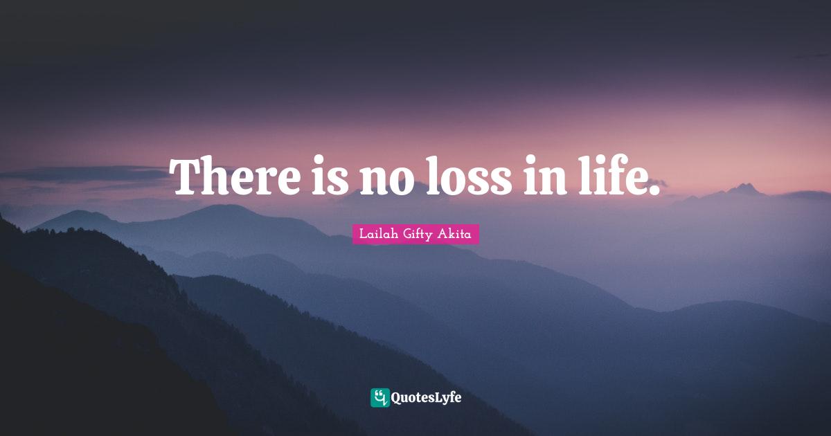 There is no loss in life.