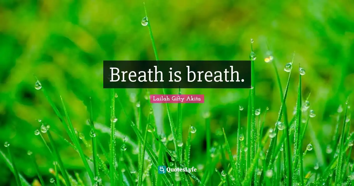 Breath is breath.