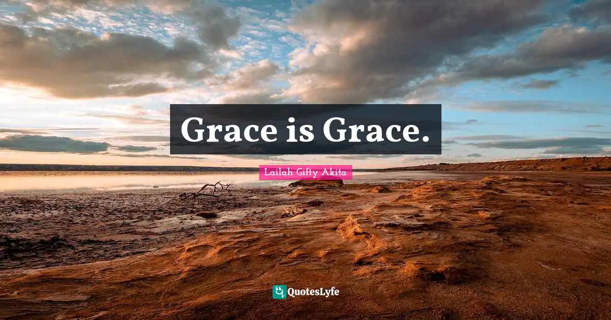 Grace is Grace.