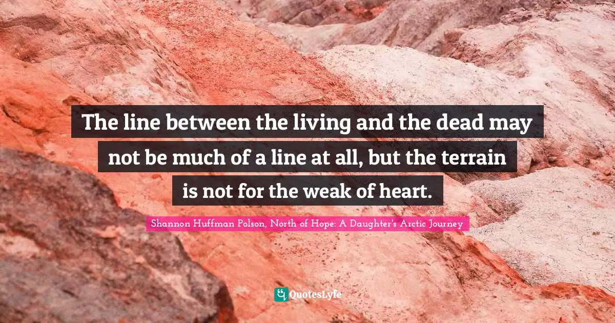 The line between the living and the dead may not be much of a line at all, but the terrain is not for the weak of heart.