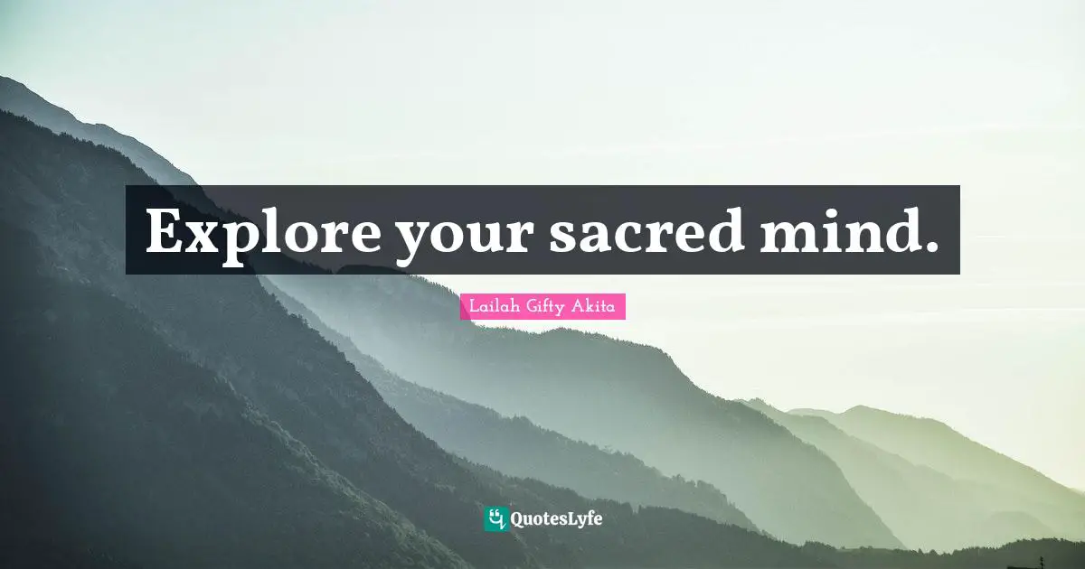 Explore your sacred mind.