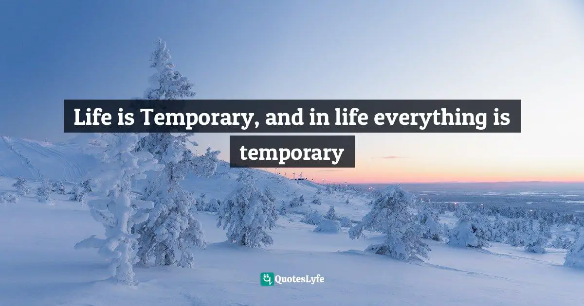 Sivaprakash Sidhu Quotes: "Life is Temporary, and in life everything is temporary"
