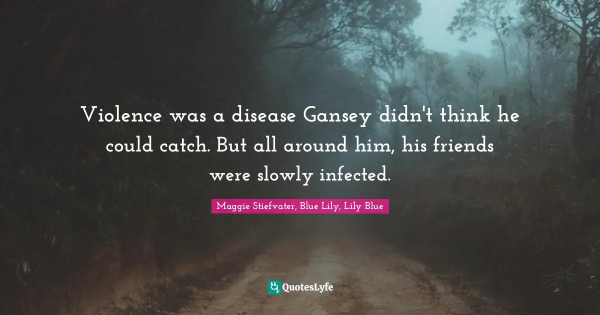 Violence was a disease Gansey didn't think he could catch. But all around him, his friends were slowly infected.