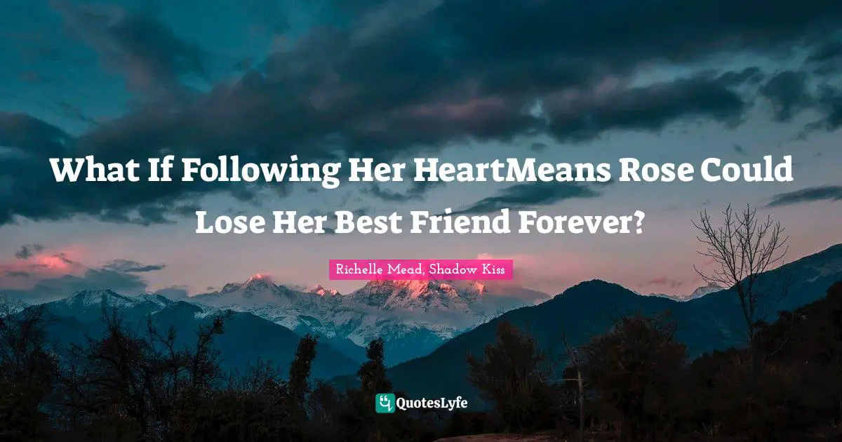 What If Following Her HeartMeans Rose Could Lose Her Best Friend Forever?