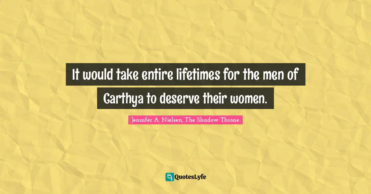 It would take entire lifetimes for the men of Carthya to deserve their women.
