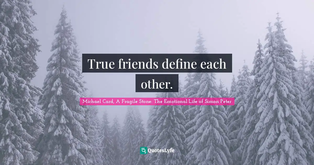 True friends define each other.