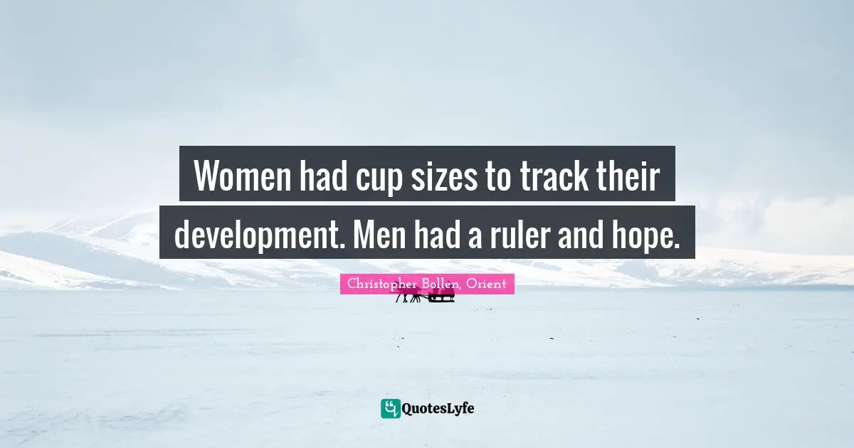 Women had cup sizes to track their development. Men had a ruler and hope.