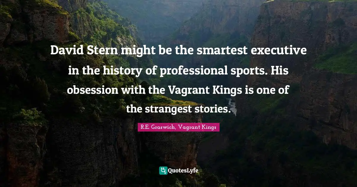 David Stern might be the smartest executive in the history of professional sports. His obsession with the Vagrant Kings is one of the strangest stories.