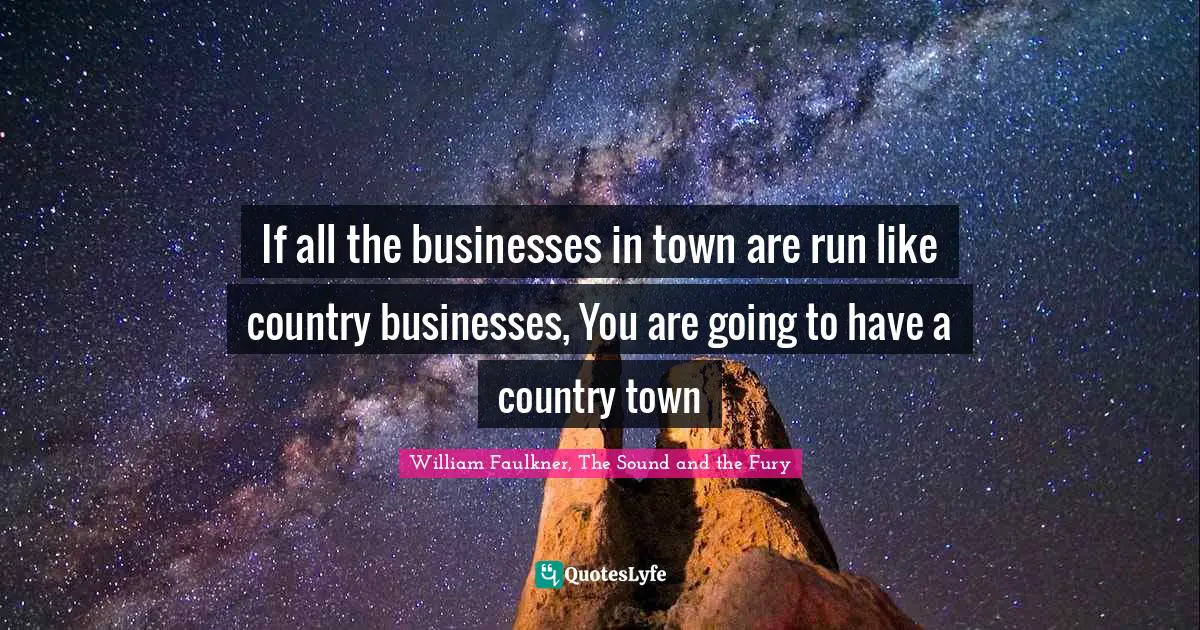 If all the businesses in town are run like country businesses, You are going to have a country town
