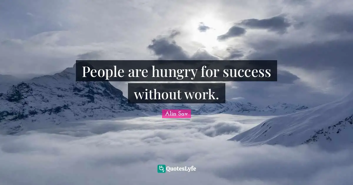 People are hungry for success without work.