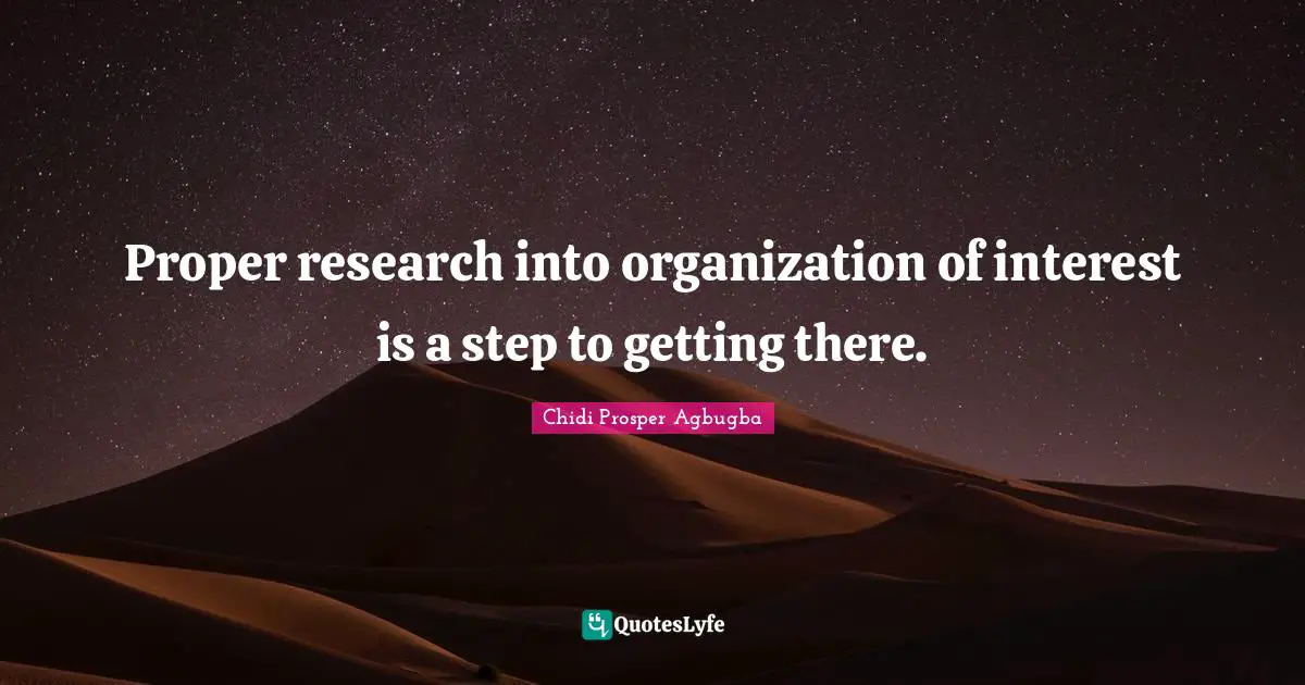 Proper research into organization of interest is a step to getting there.