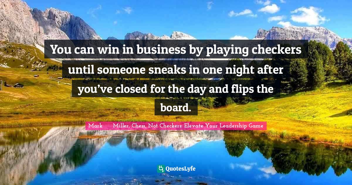 Best Checkers Quotes with images to share and download for free at