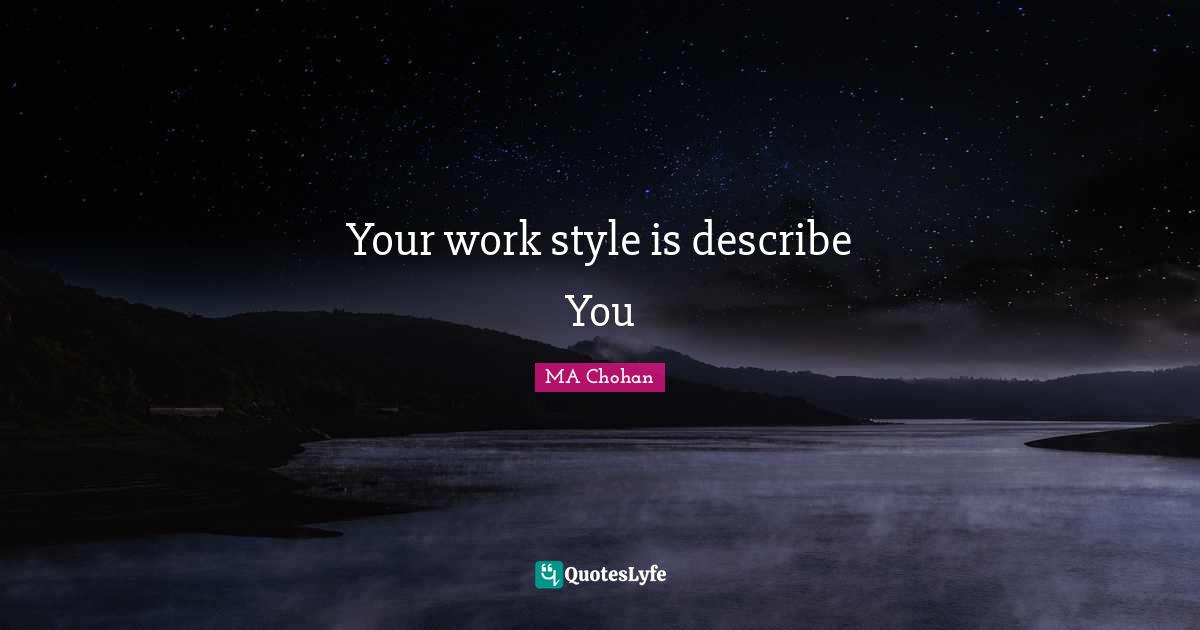 Your work style is describe You