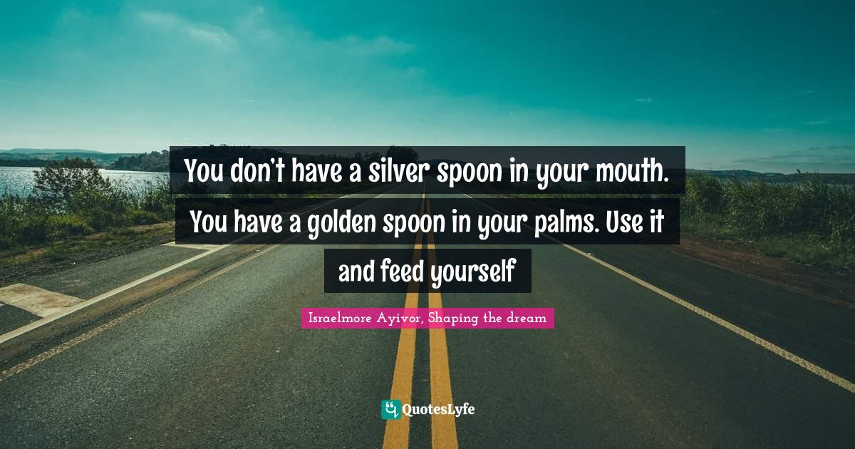 Best Silver Spoon Quotes with images to share and download for free at