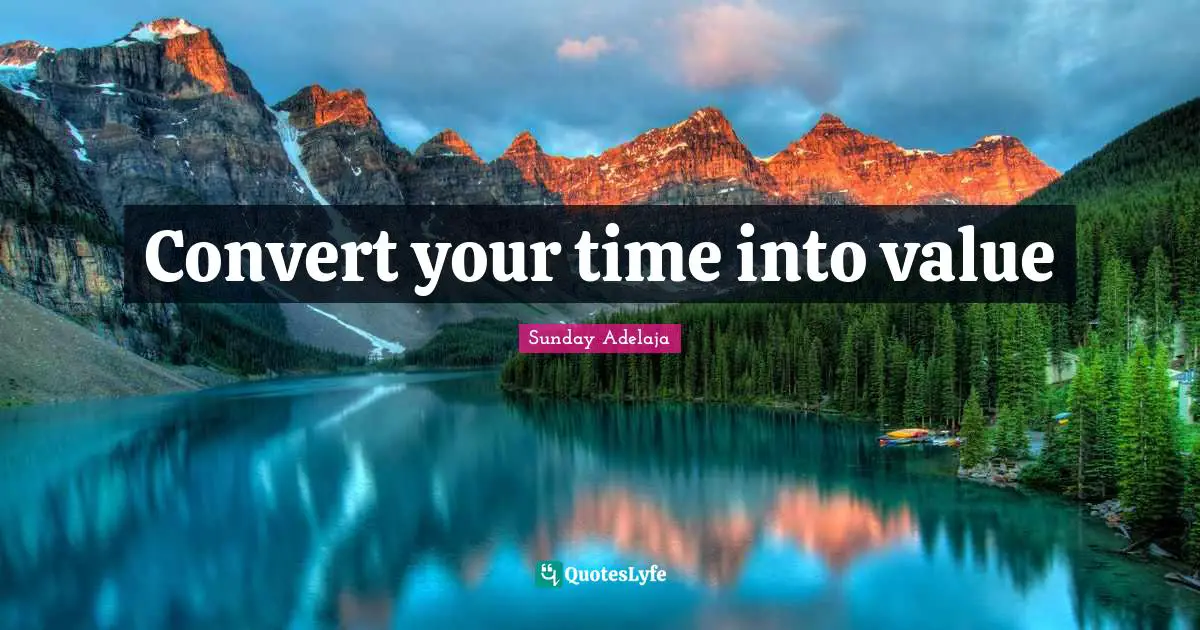 Convert your time into value