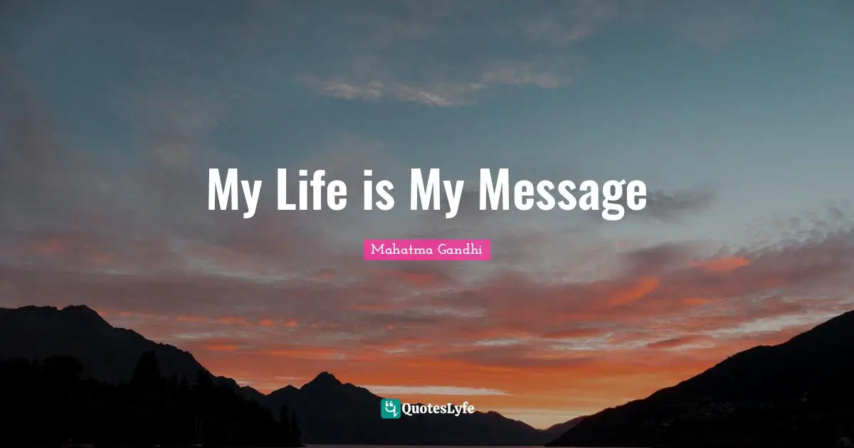 My Life is My Message