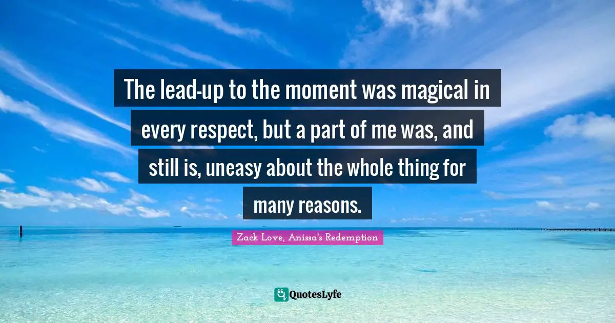 The lead-up to the moment was magical in every respect, but a part of me was, and still is, uneasy about the whole thing for many reasons.