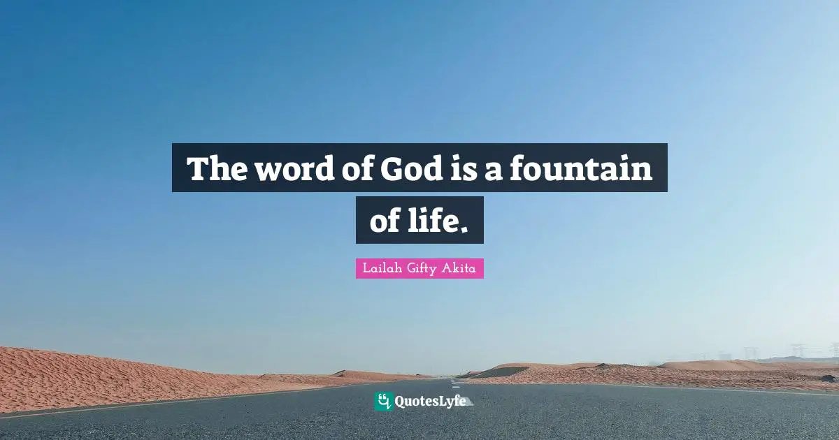 The word of God is a fountain of life.