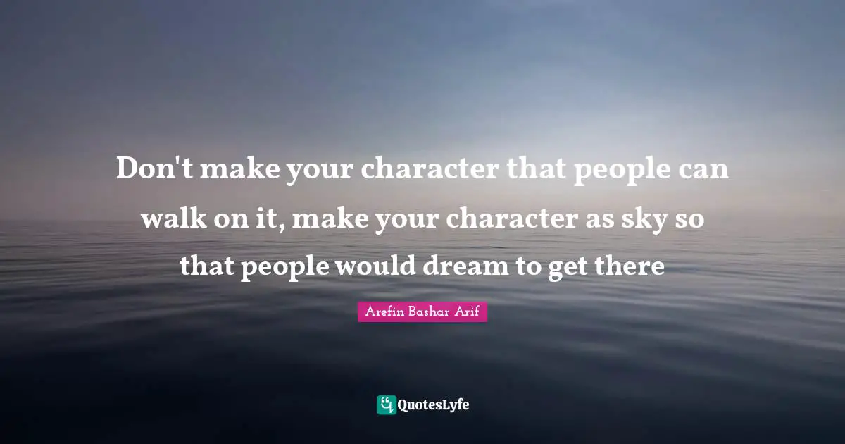 Don't make your character that people can walk on it, make your character as sky so that people would dream to get there