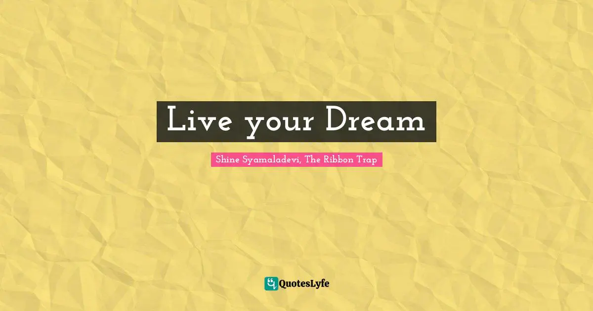 Live your Dream