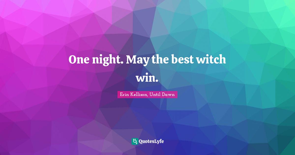 One night. May the best witch win.
