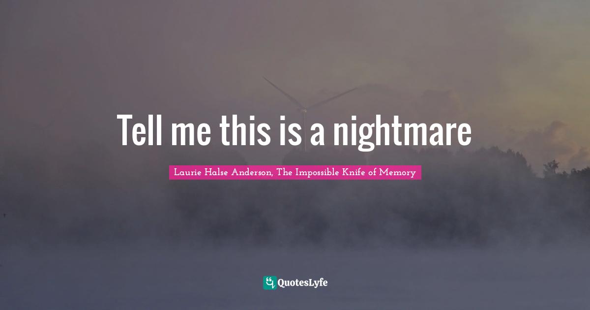 Tell me this is a nightmare