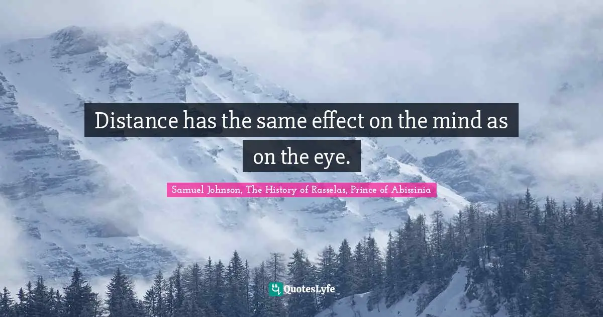No Memory Quotes: "Distance has the same effect on the mind as on the eye."