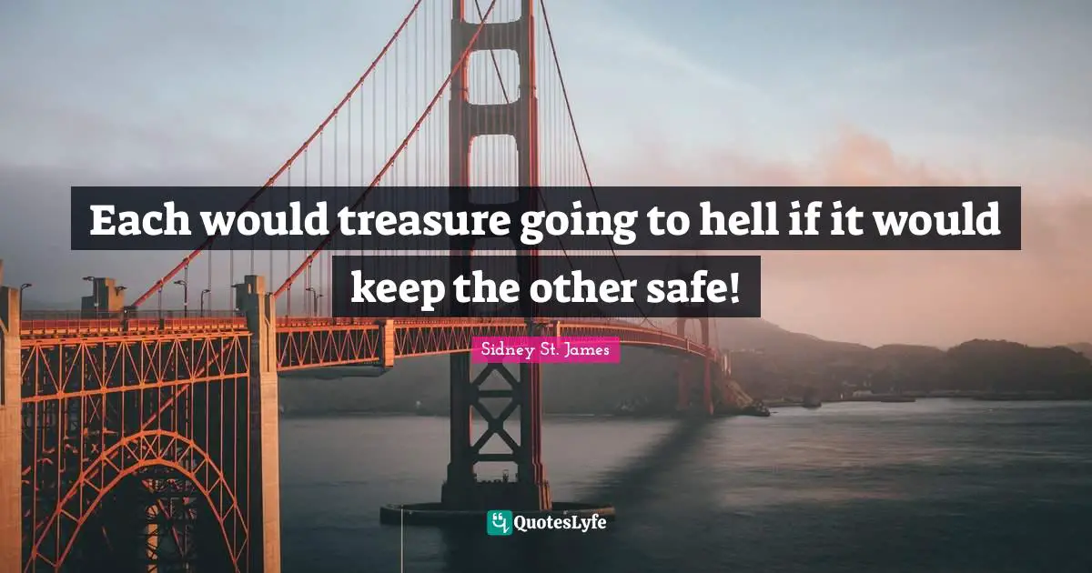 Each would treasure going to hell if it would keep the other safe!