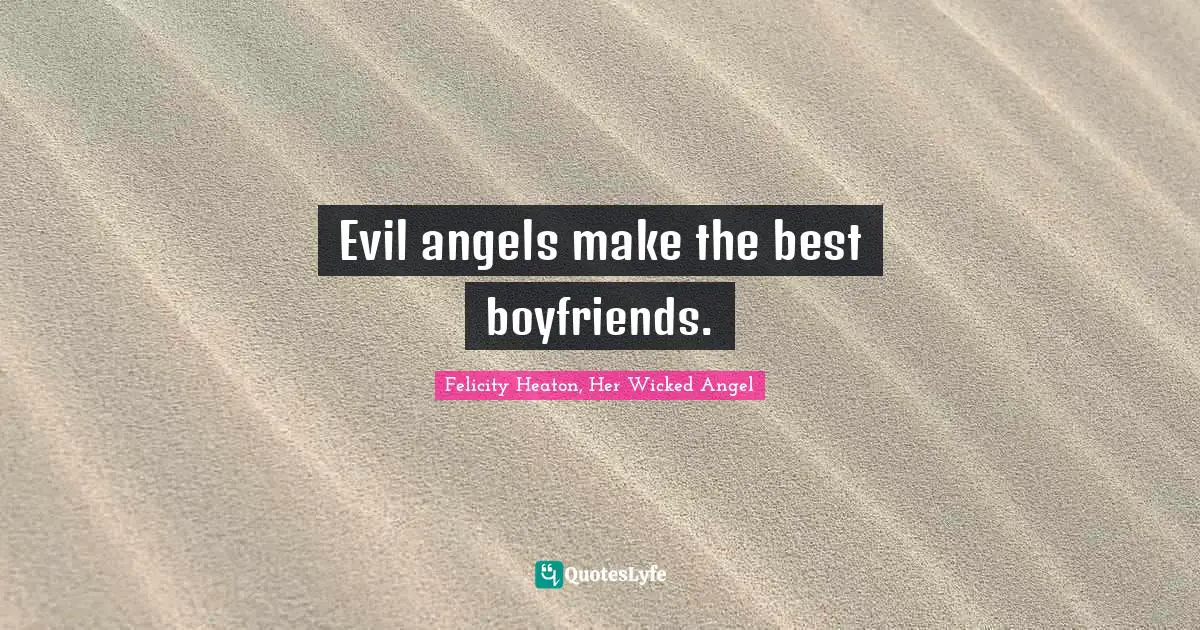 Evil angels make the best boyfriends.