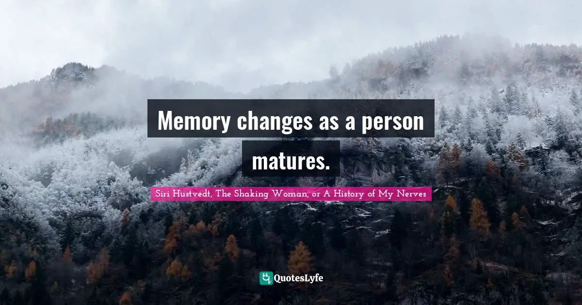 Memory changes as a person matures.