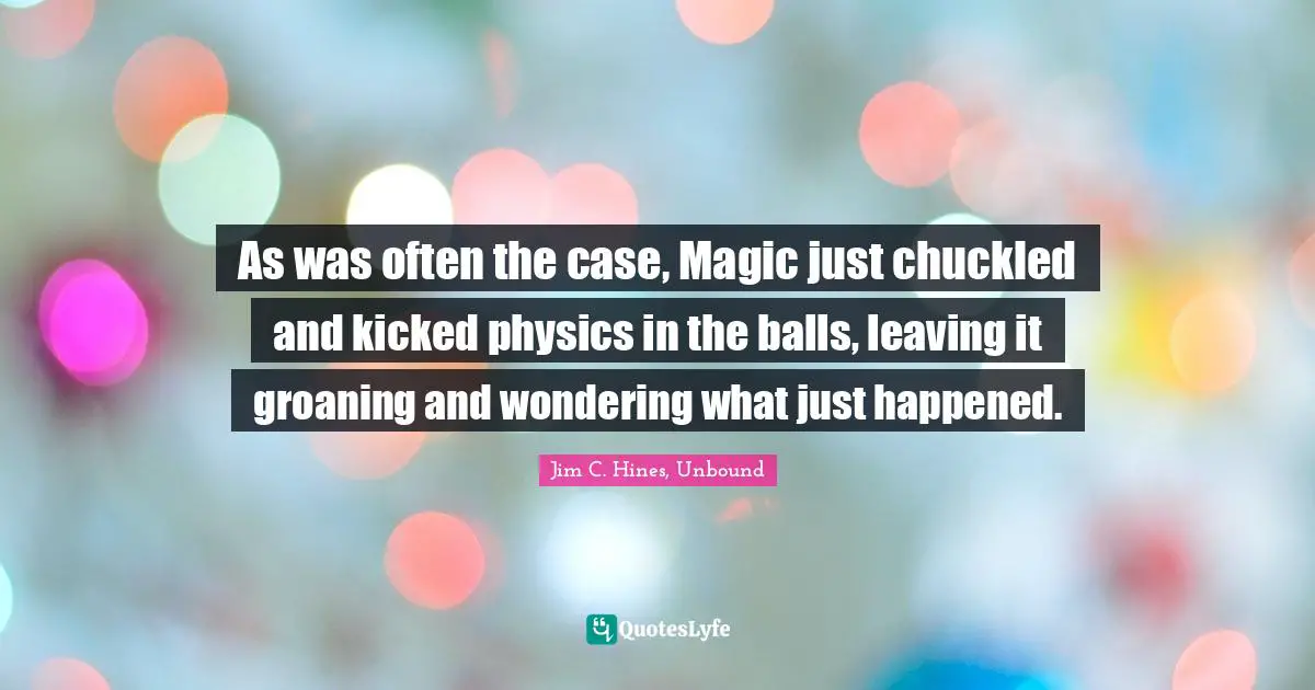 As was often the case, Magic just chuckled and kicked physics in the balls, leaving it groaning and wondering what just happened.