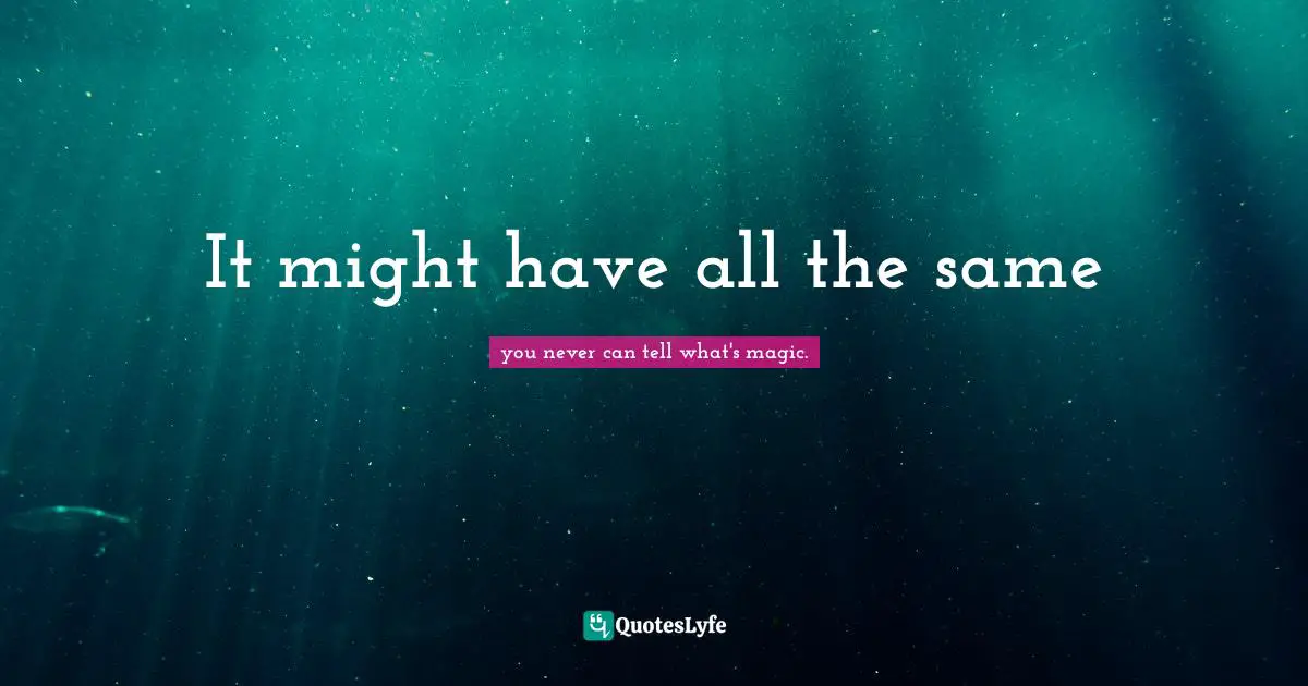 It might have all the same