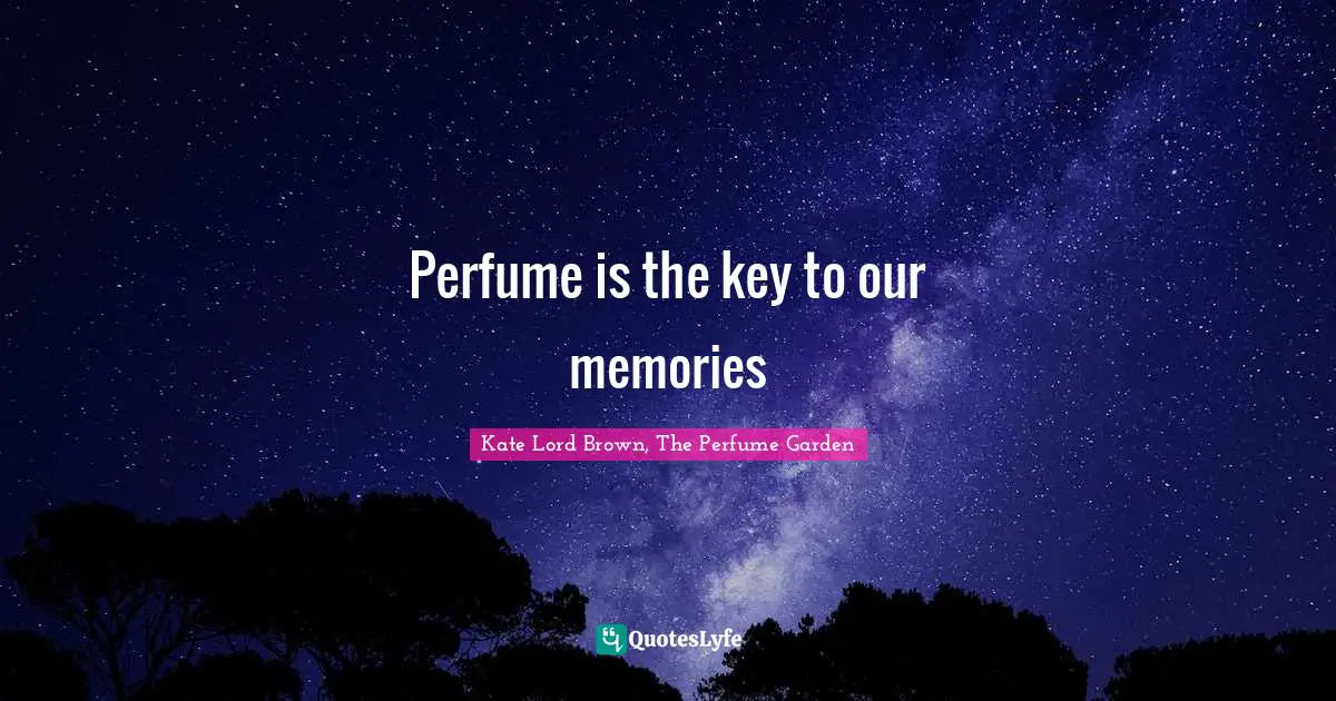 Perfume is the key to our memories