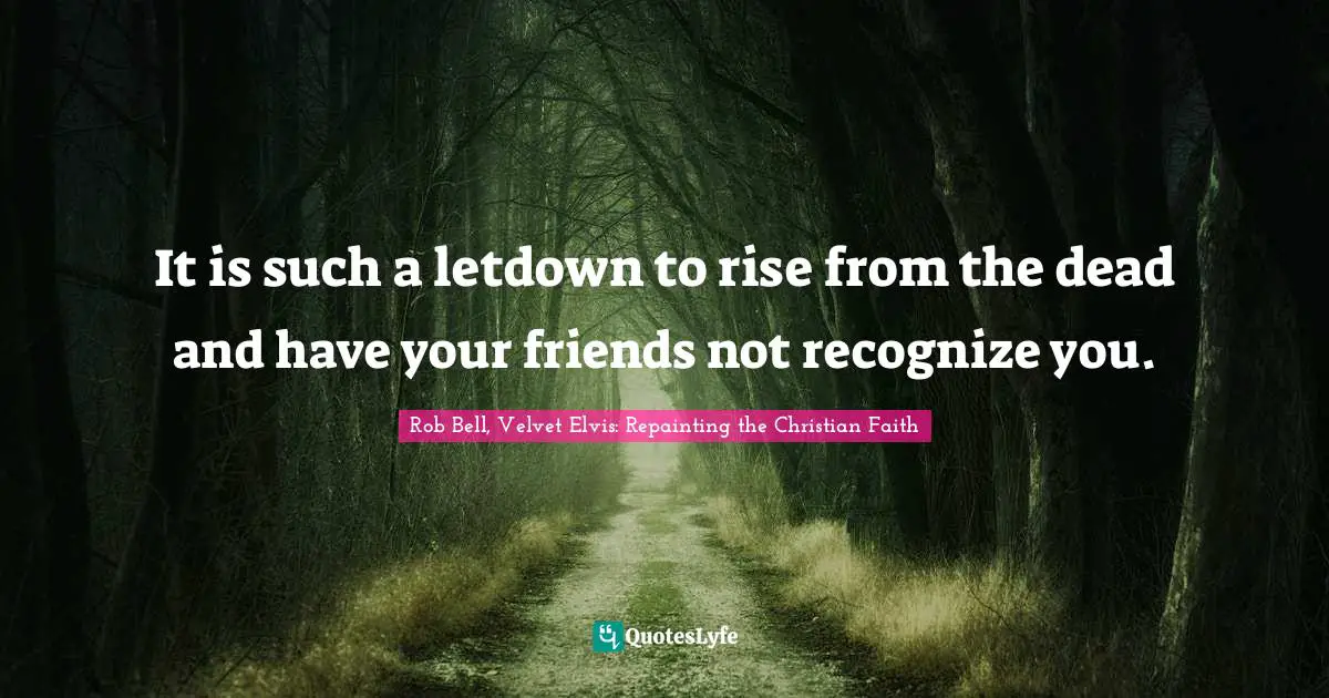 It is such a letdown to rise from the dead and have your friends not recognize you.