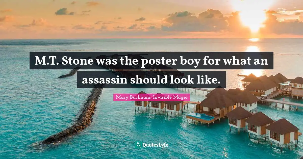 M.T. Stone was the poster boy for what an assassin should look like.