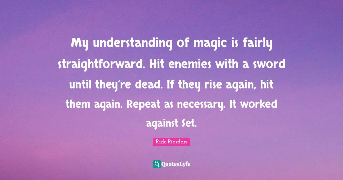 My understanding of magic is fairly straightforward. Hit enemies with a sword until they’re dead. If they rise again, hit them again. Repeat as necessary. It worked against Set.