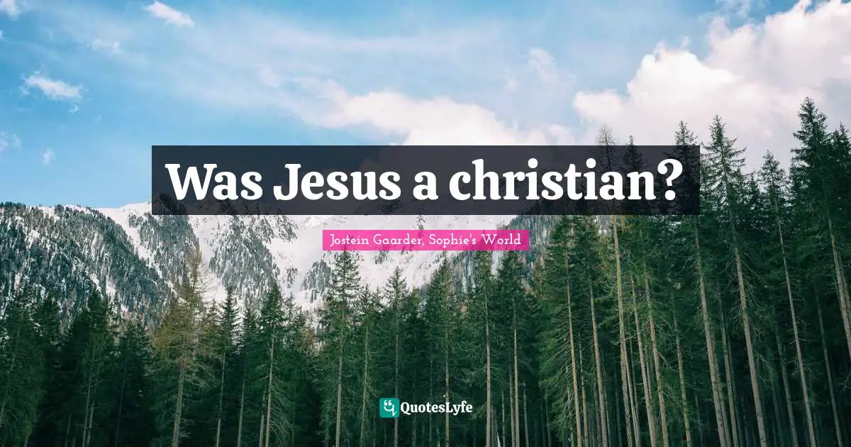 Was Jesus a christian?