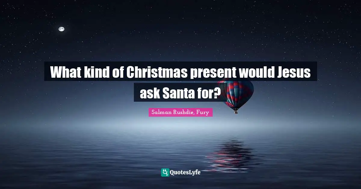 What kind of Christmas present would Jesus ask Santa for?