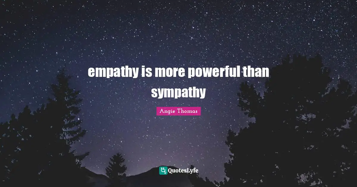 empathy is more powerful than sympathy
