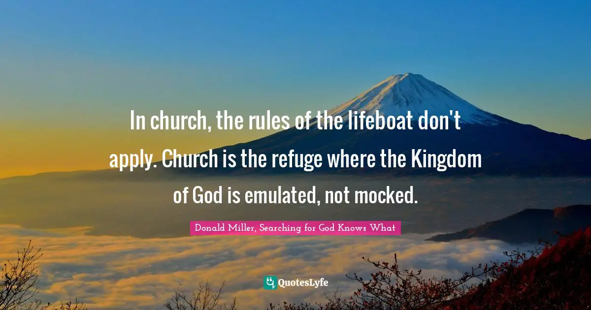 In church, the rules of the lifeboat don't apply. Church is the refuge where the Kingdom of God is emulated, not mocked.